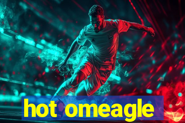 hot omeagle
